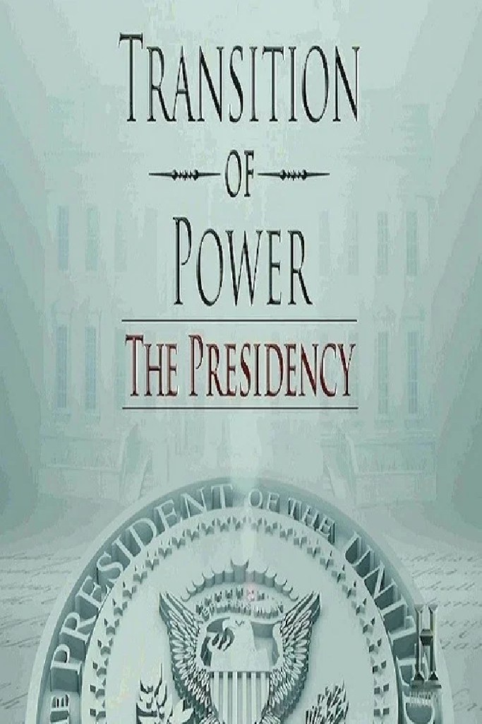 Transition of Power: The Presidency