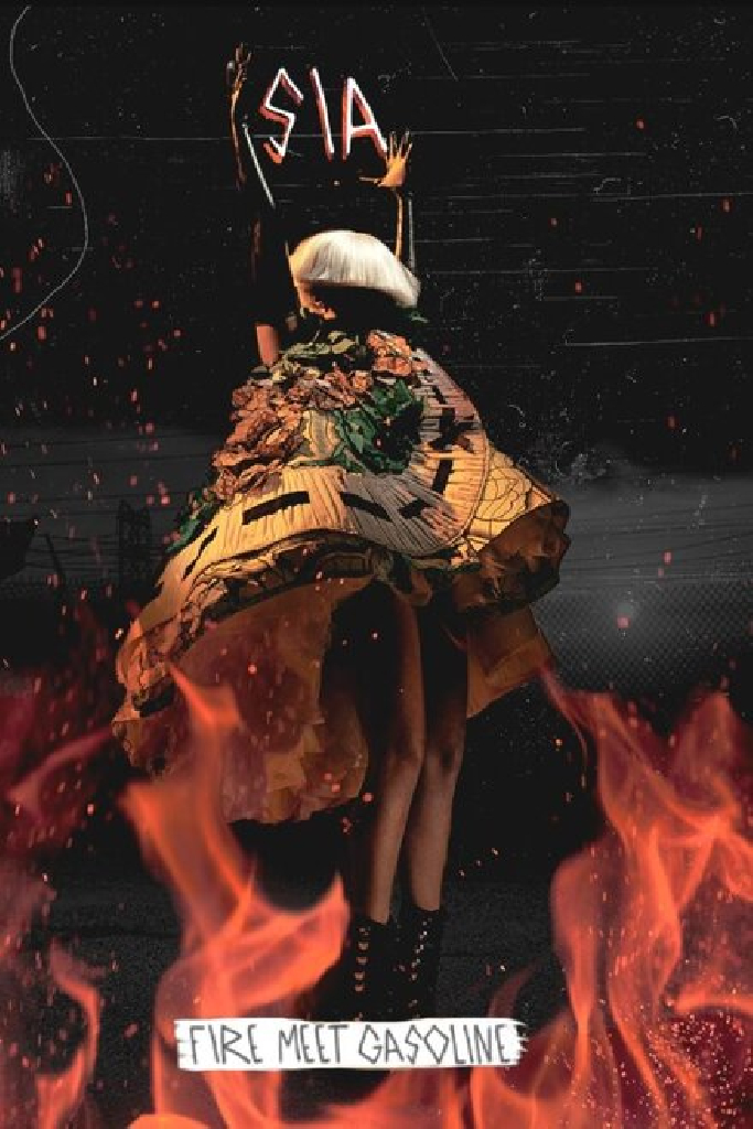 Sia: Fire Meet Gasoline
