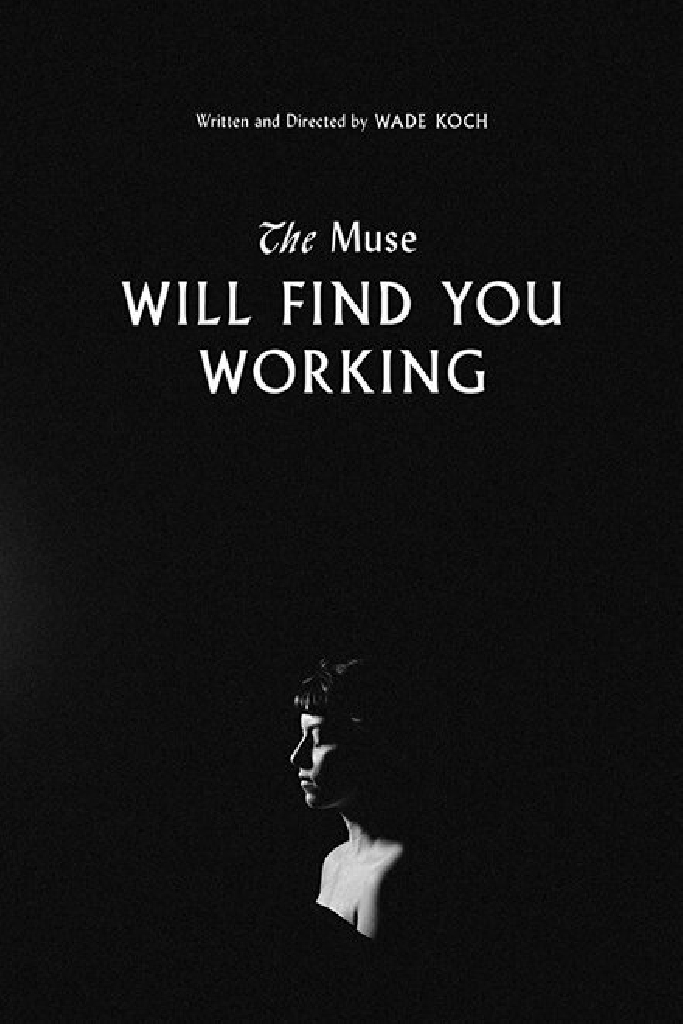 The Muse Will Find You Working