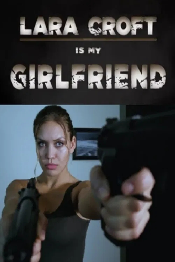 Lara Croft Is My Girlfriend