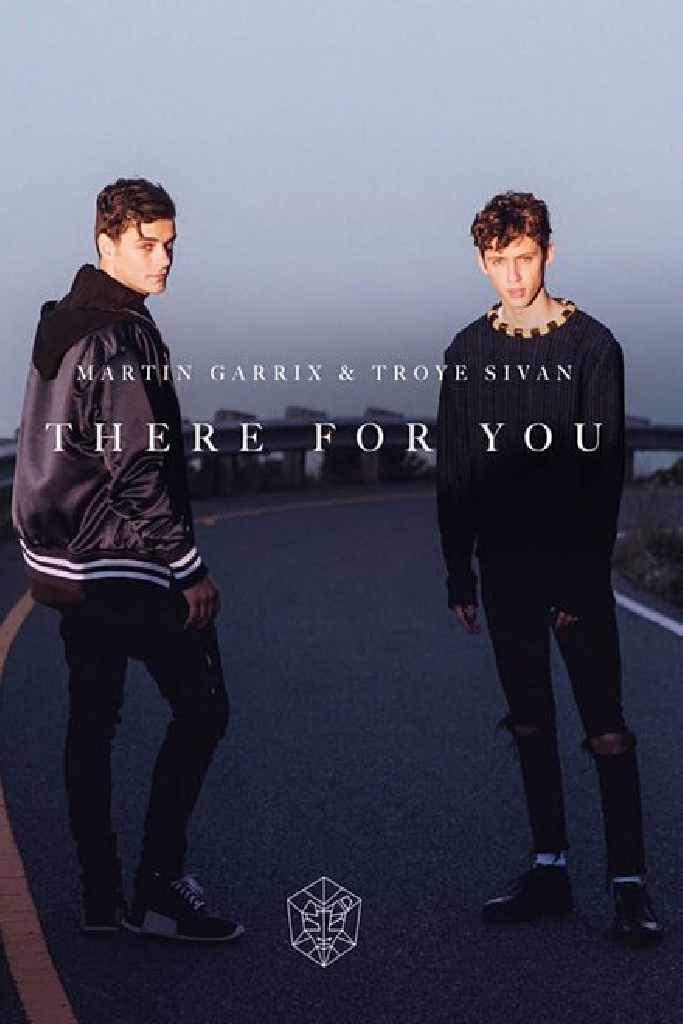 Martin Garrix & Troye Sivan: There for You
