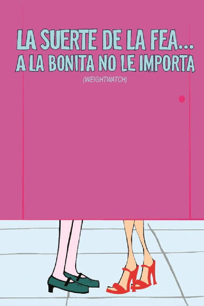 La suerte de la fea... a la bonita no le importa