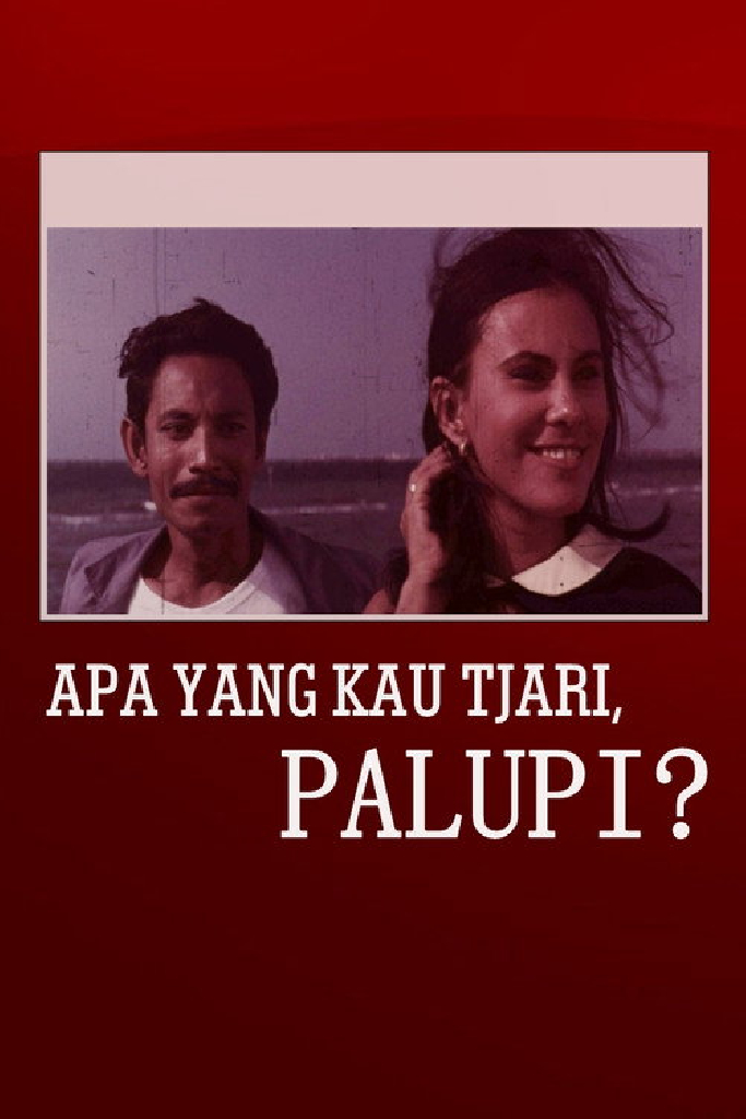 Apa yang Kau Tjari, Palupi?