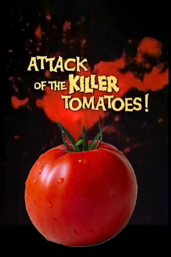 Attack of the Killer Tomatoes