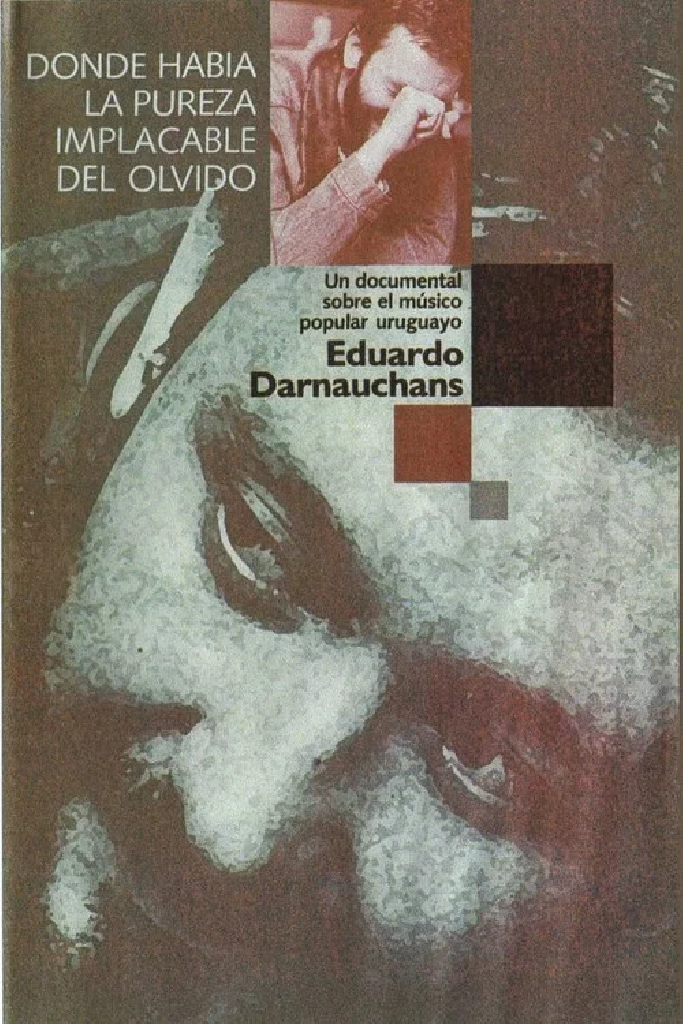 Donde Había la Pureza Implacable del Olvido