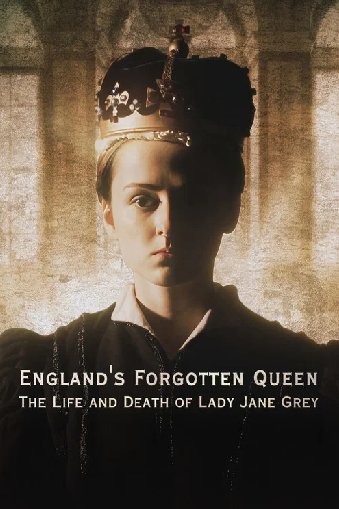 England's Forgotten Queen: The Life and Death of Lady Jane Grey