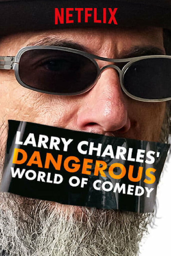 Larry Charles' Dangerous World of Comedy