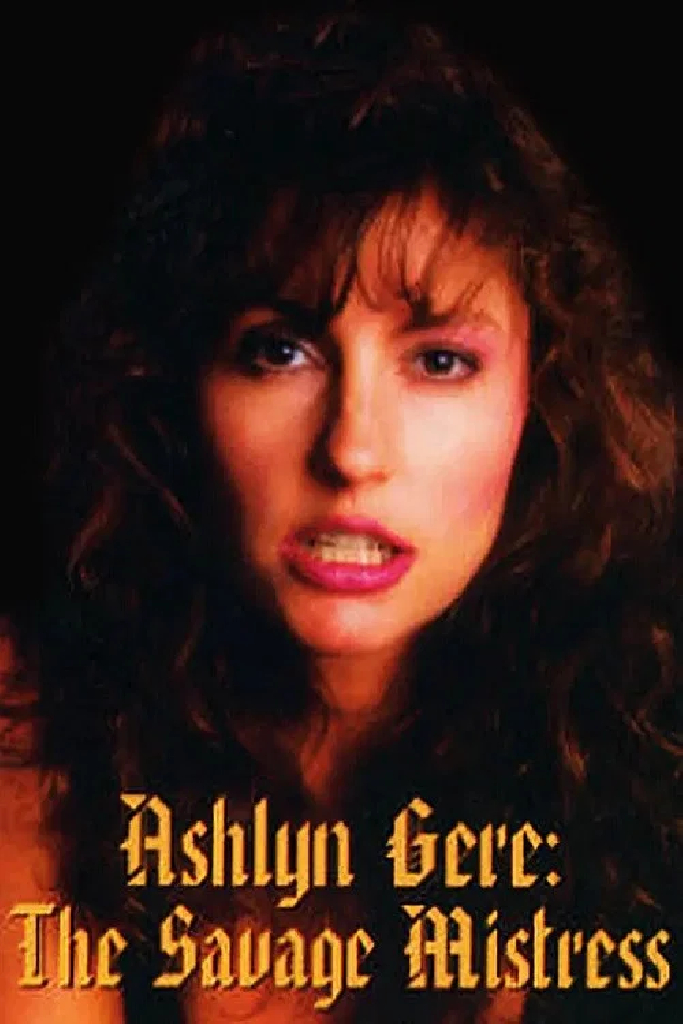 Ashlyn Gere, the Savage Mistress