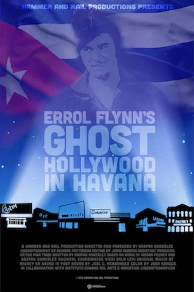 Errol Flynn's Ghost: Hollywood in Havana