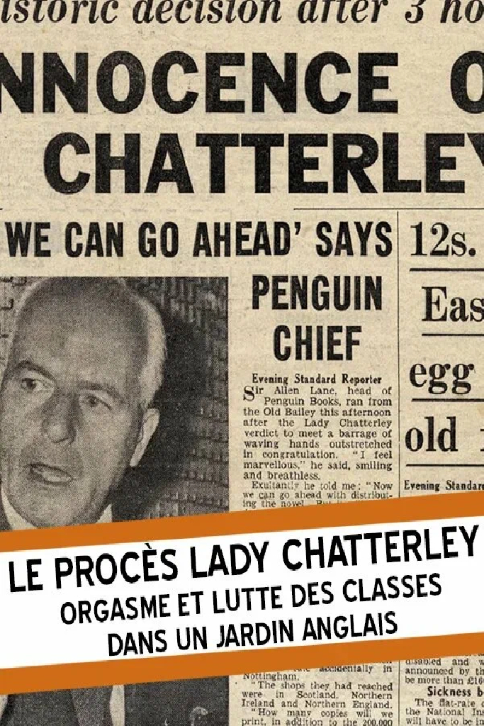 Le Procès de lady Chatterley : orgasme et lutte des classes dans un jardin anglais