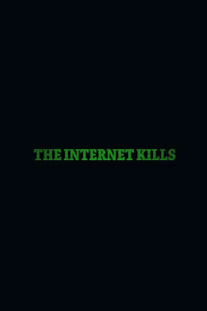 The Internet Kills