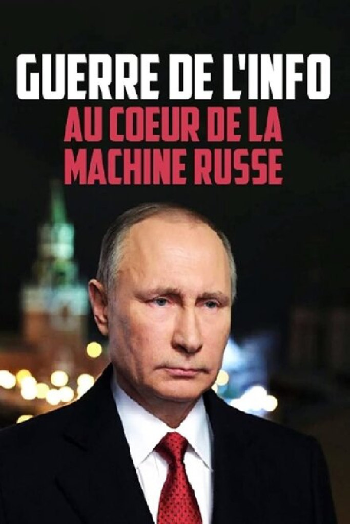 Guerre de l'info: au coeur de la machine russe