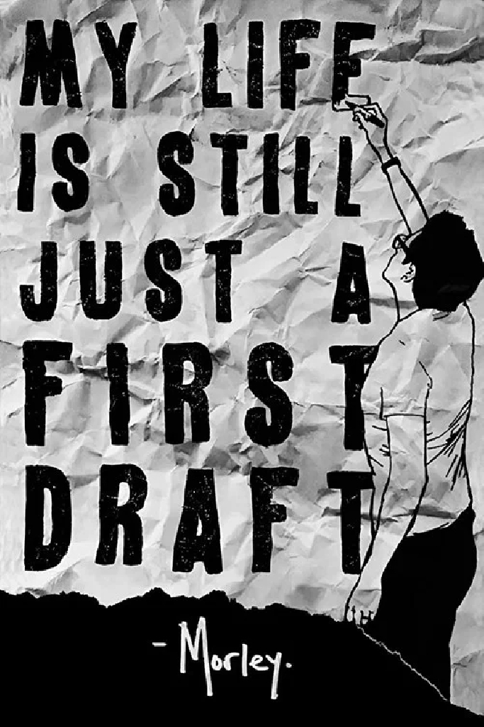 My Life Is Still Just A First Draft