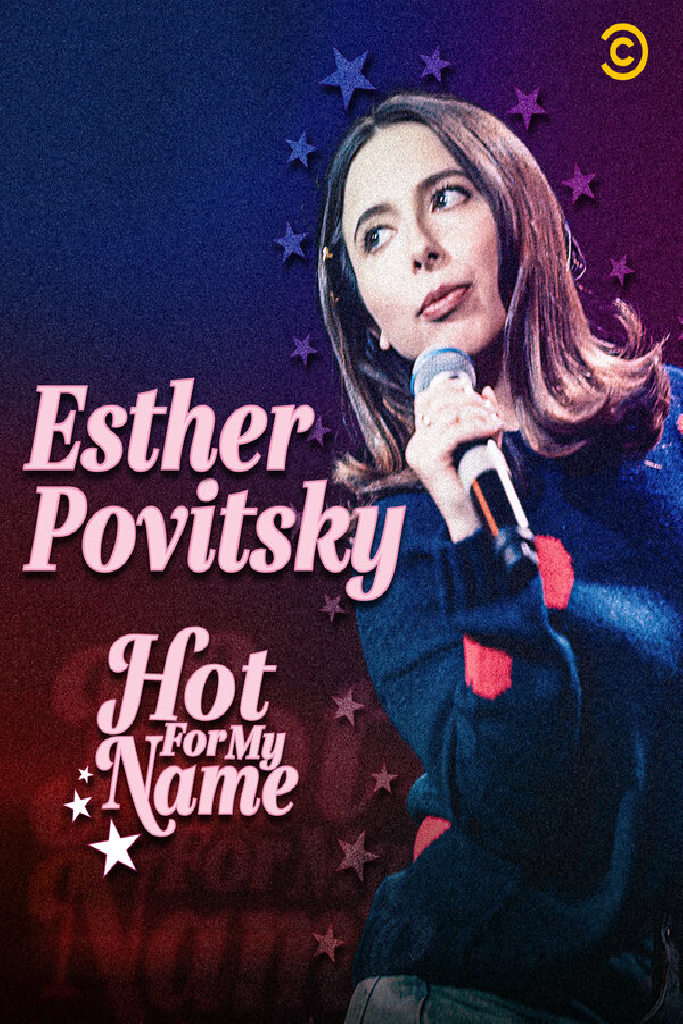 Esther Povitsky: Hot for My Name