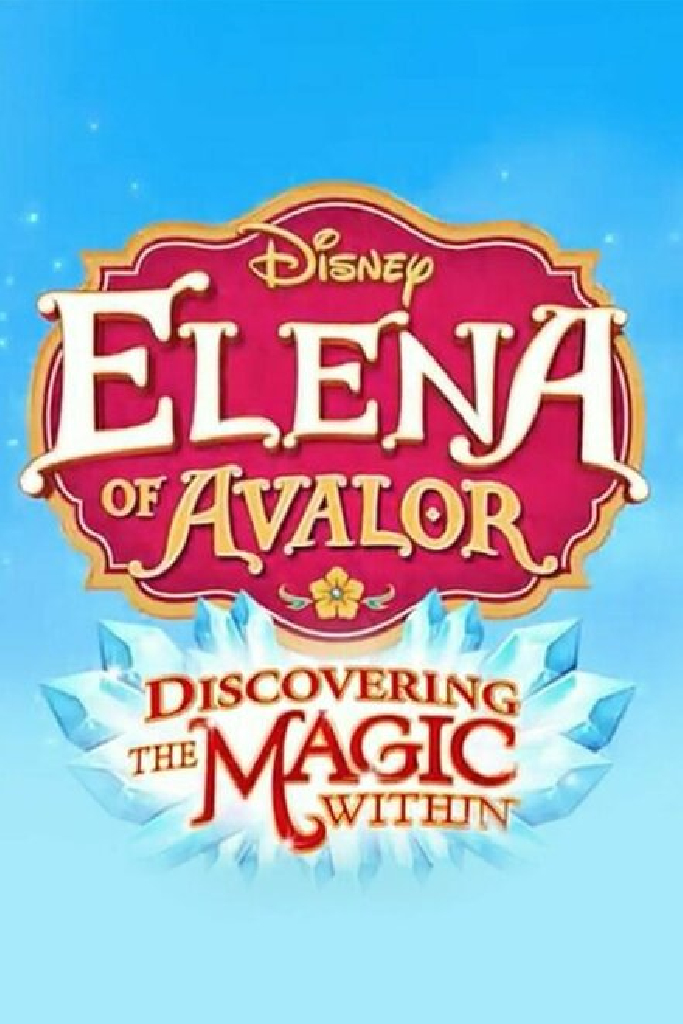 Elena of Avalor: Discovering the Magic Within