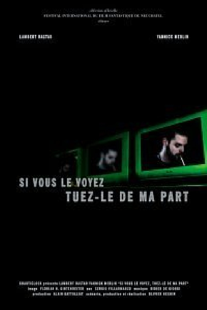 Si vous le voyez, tuez-le de ma part