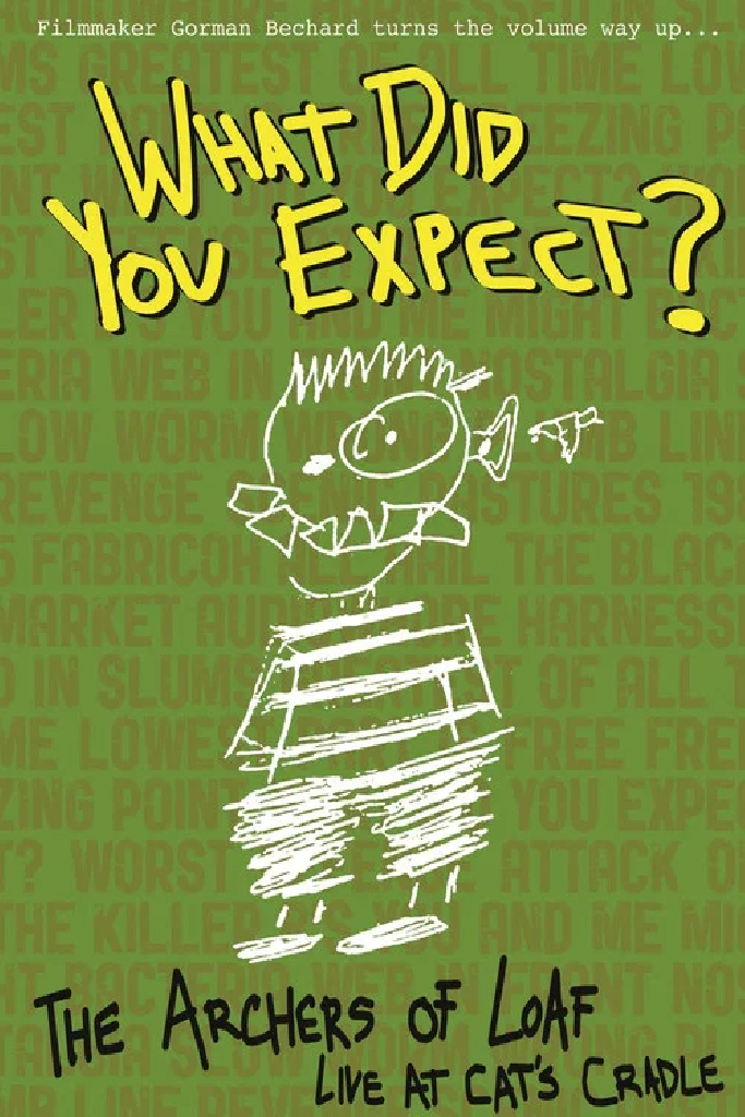 What Did You Expect: The Archers of Loaf Live at Cat's Cradle