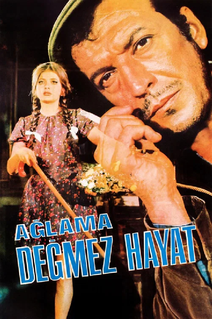 Ağlama Değmez Hayat