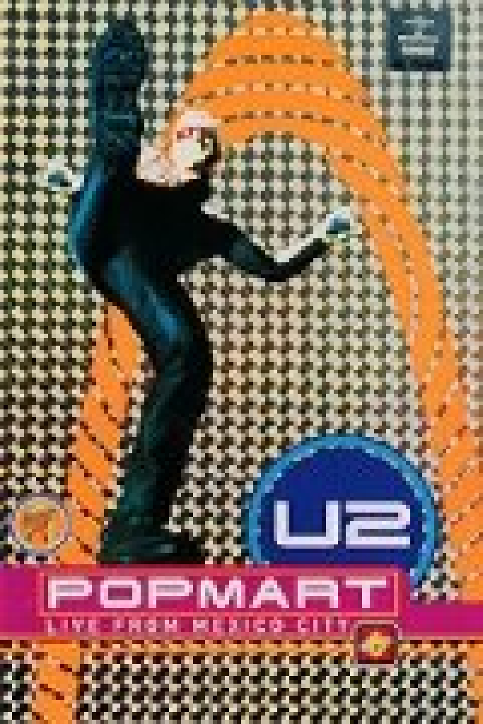 U2: Popmart - Live from Mexico City
