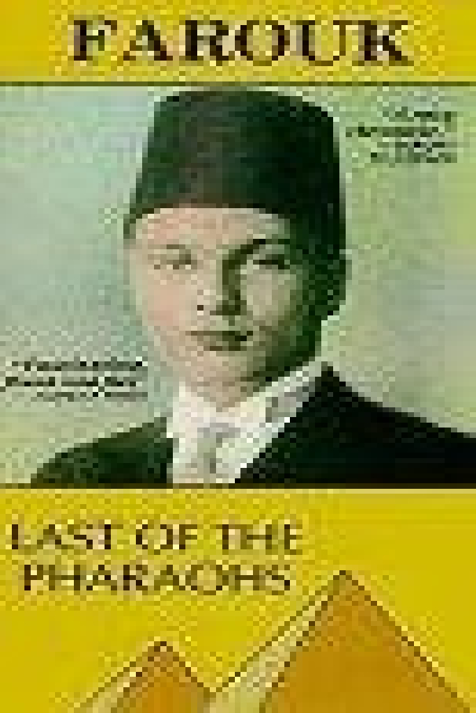 Farouk: Last of the Pharaohs