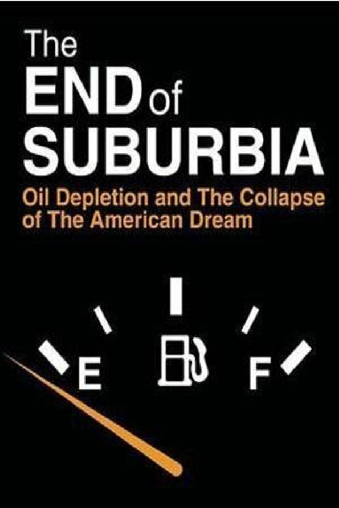 The End of Suburbia: Oil Depletion and the Collapse of the American Dream