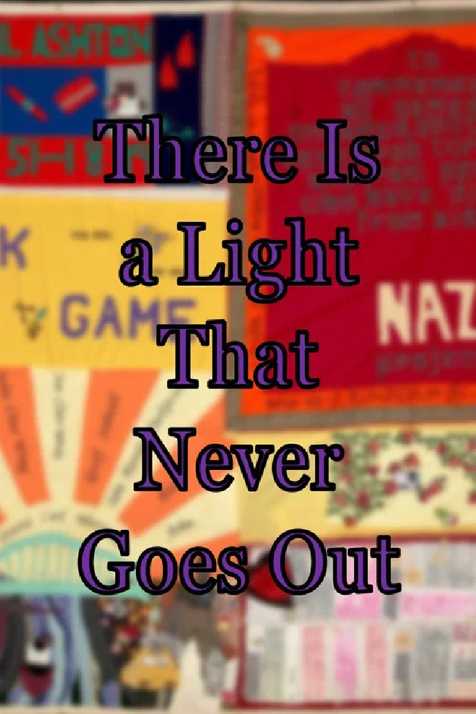 There Is a Light That Never Goes Out