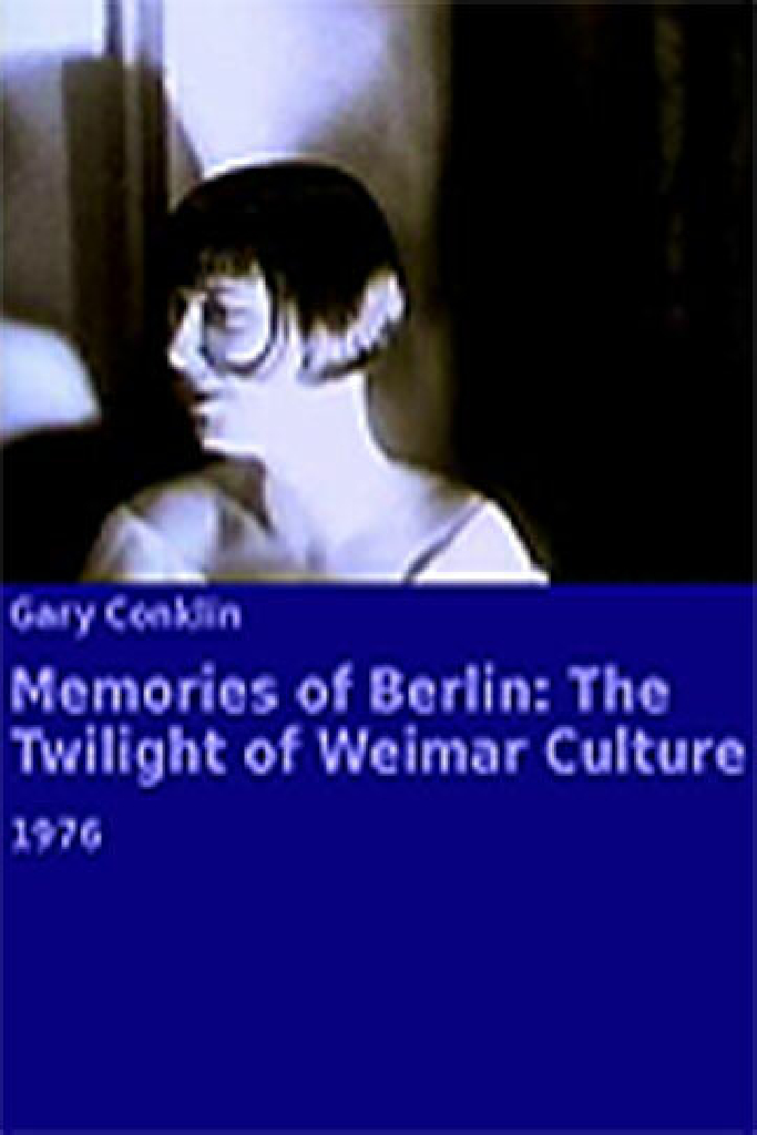 Memories of Berlin: The Twilight of Weimar Culture