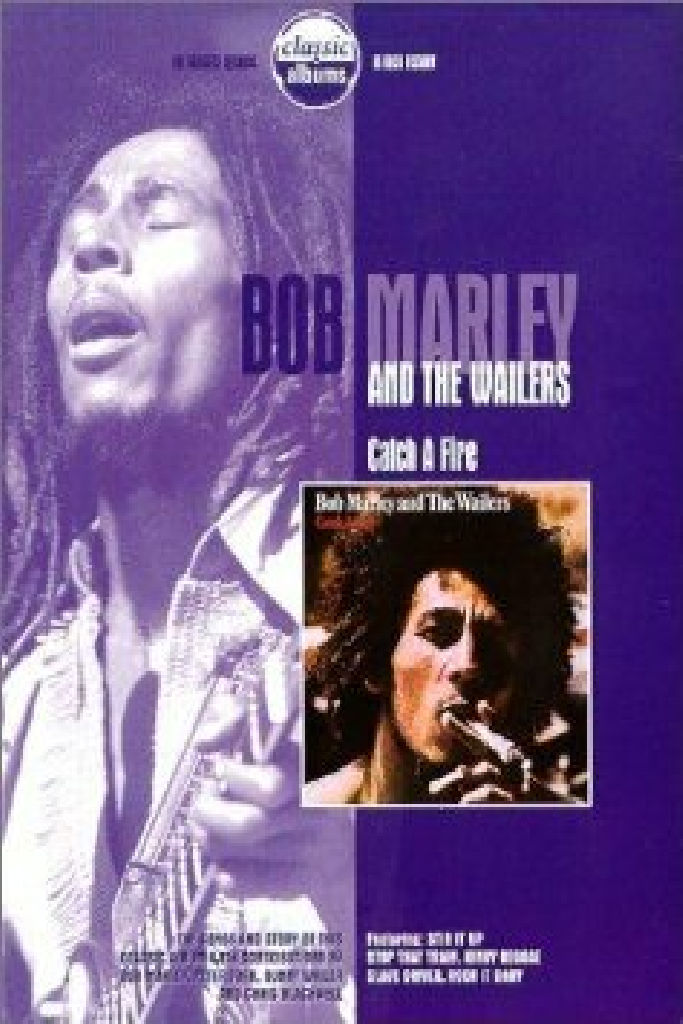 Classic Albums: Bob Marley & the Wailers - Catch a Fire