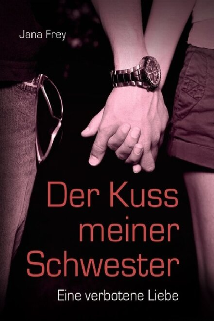 Der Kuss meiner Schwester