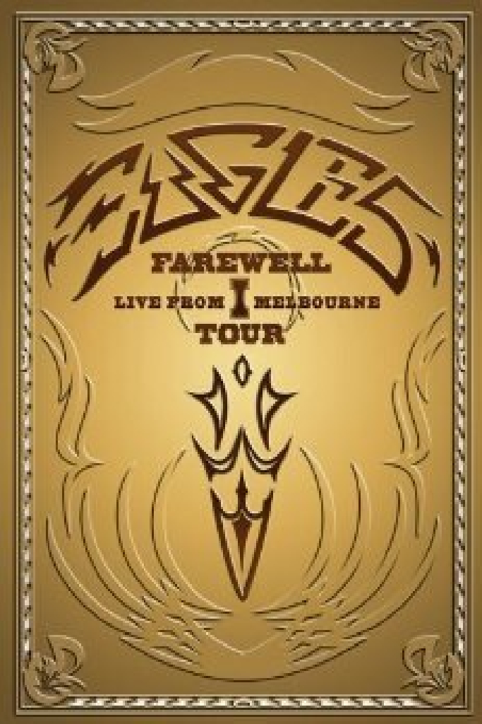 Eagles: The Farewell 1 Tour - Live from Melbourne