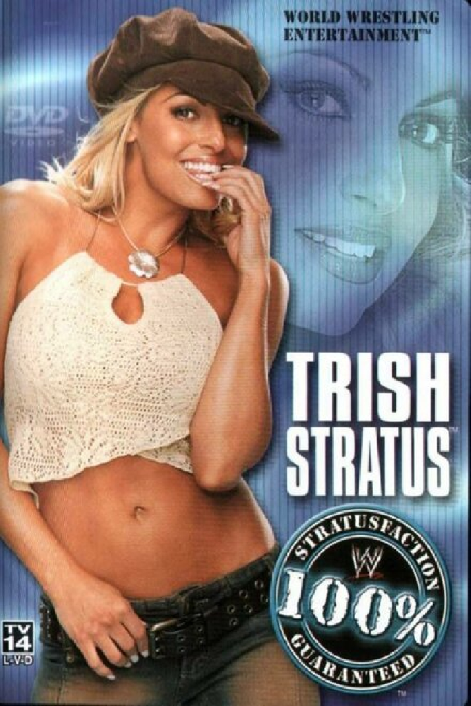 Trish Stratus: 100% Stratusfaction