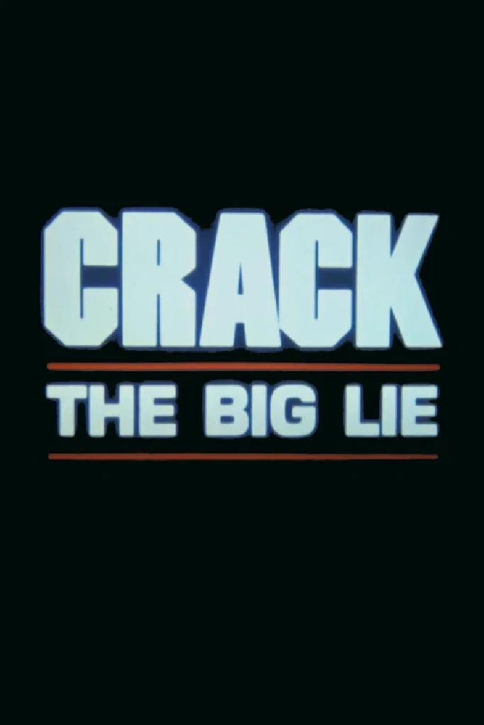 Crack: The Big Lie