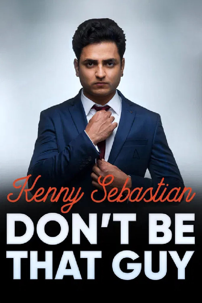 Kenny Sebastian: Don't Be That Guy