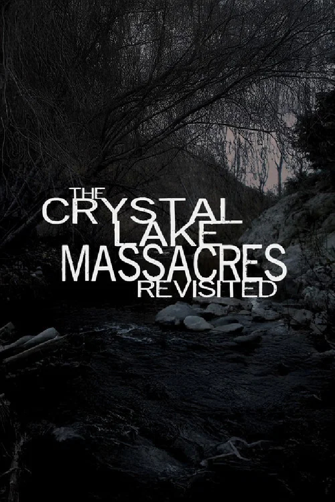 The Crystal Lake Massacres Revisited - Part IV