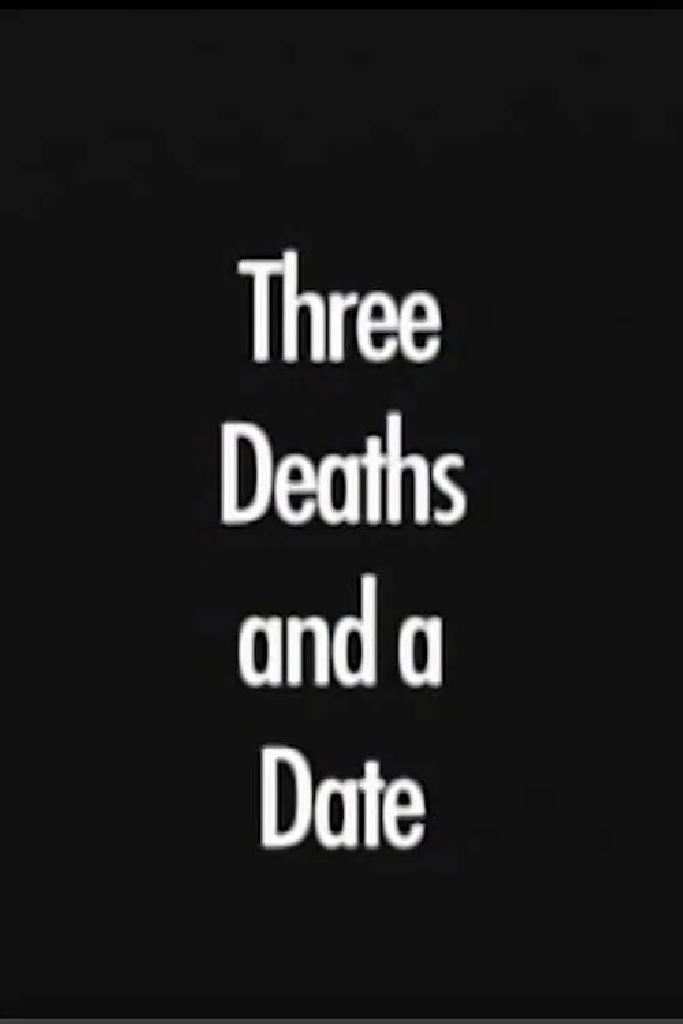 Three Deaths and a Date