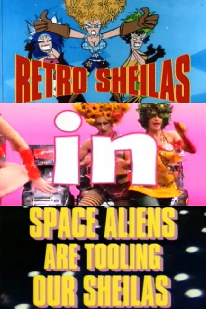 Retro Sheilas in Space Aliens are Tooling our Sheilas