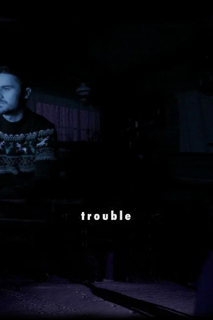 Trouble