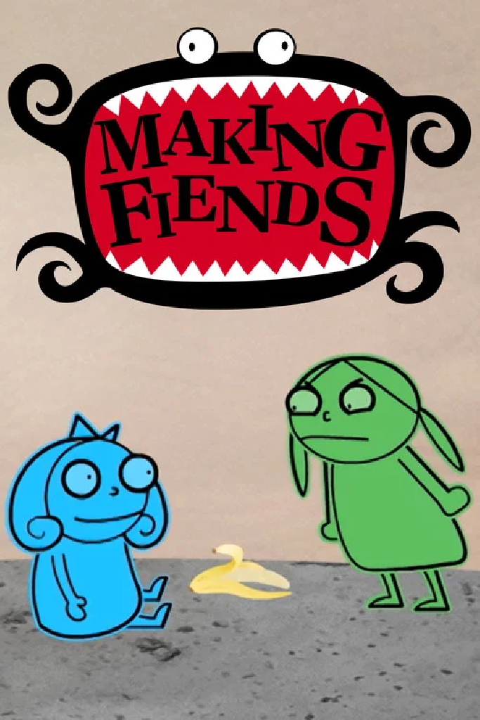 Making Fiends