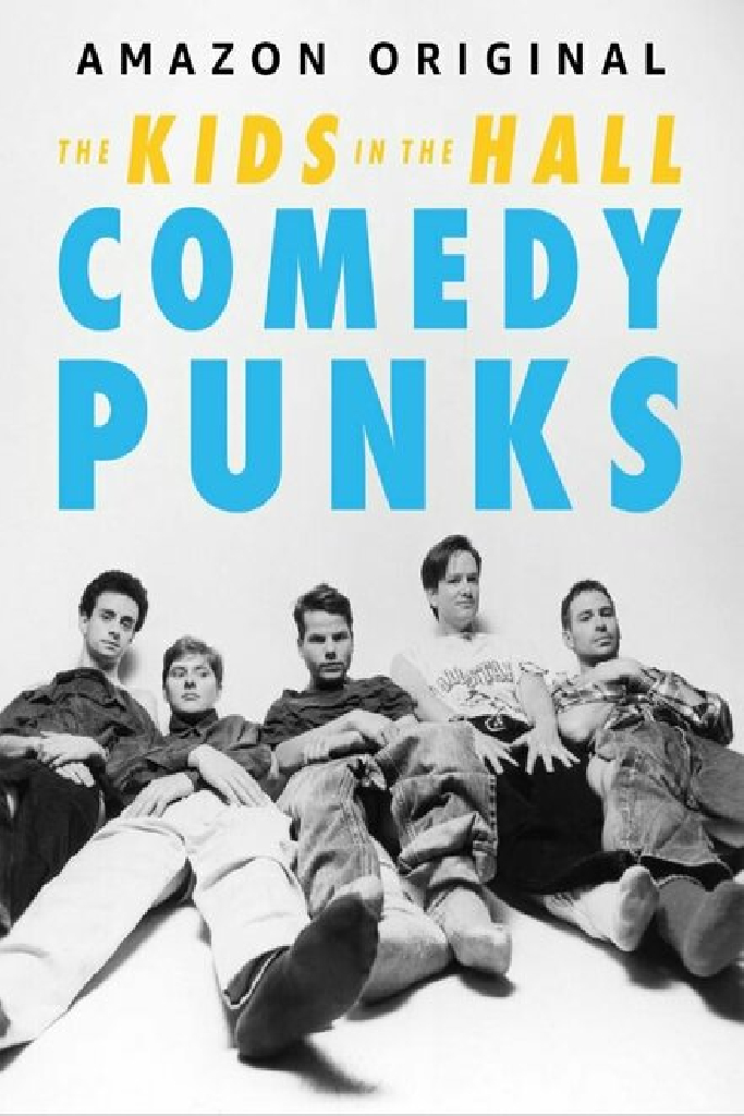 The Kids in the Hall: Comedy Punks