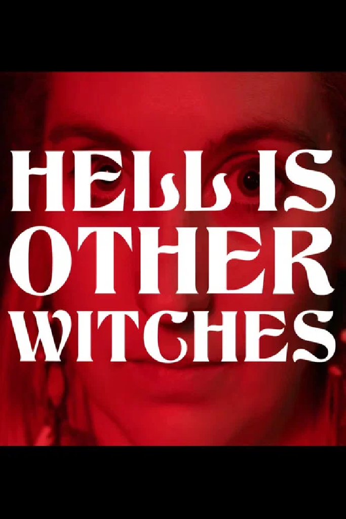 Hell Is Other Witches