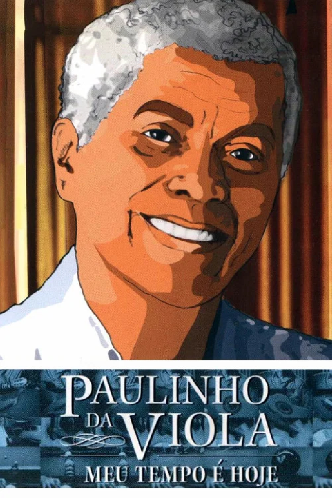 Paulinho da Viola: Meu Tempo É Hoje