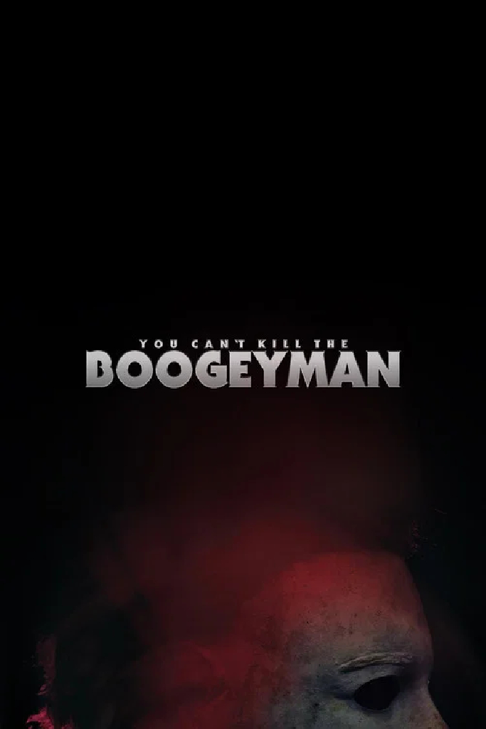 You Can't Kill The Boogeyman