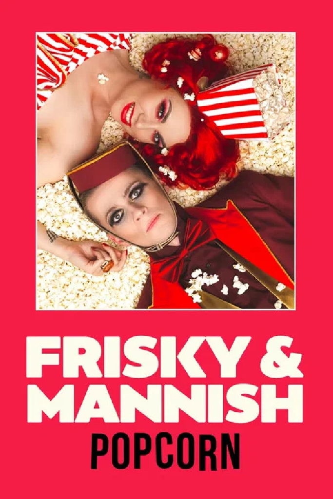 Frisky and Mannish: Popcorn