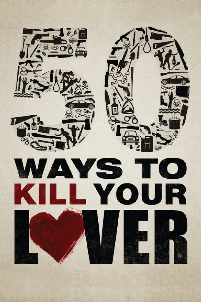 50 Ways to Kill Your Lover