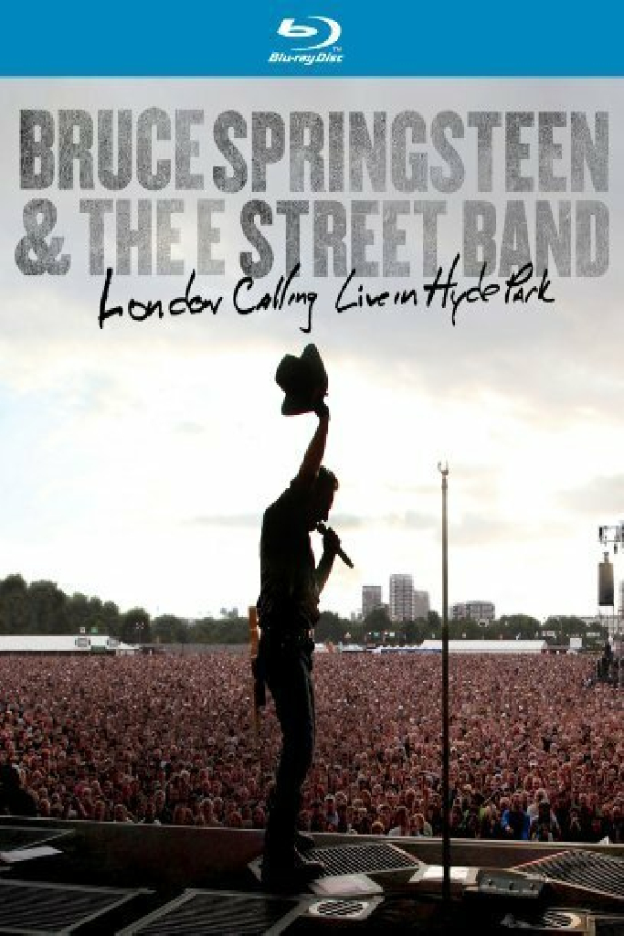 Bruce Springsteen & the E Street Band: London Calling Live in Hyde Park