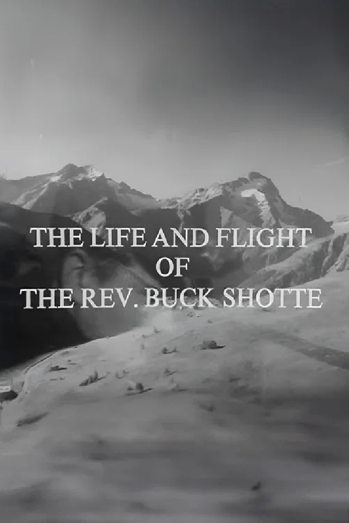 The Life and Flight of the Reverend Buck Shotte