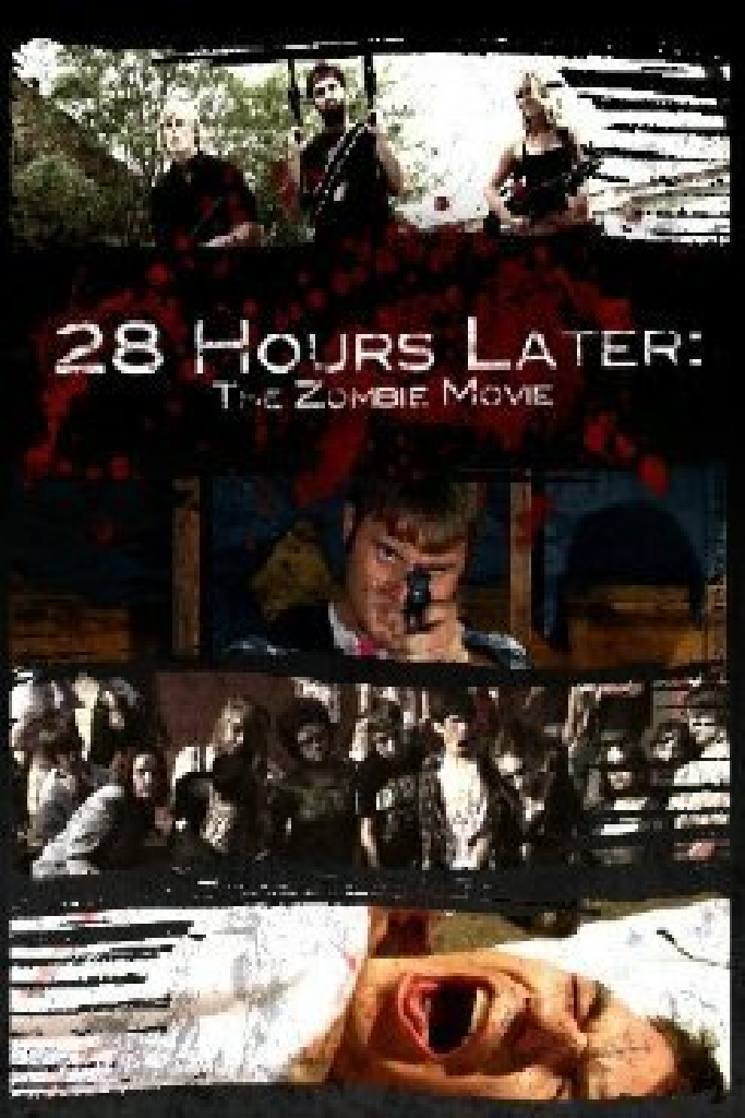 28 Hours Later: The Zombie Movie
