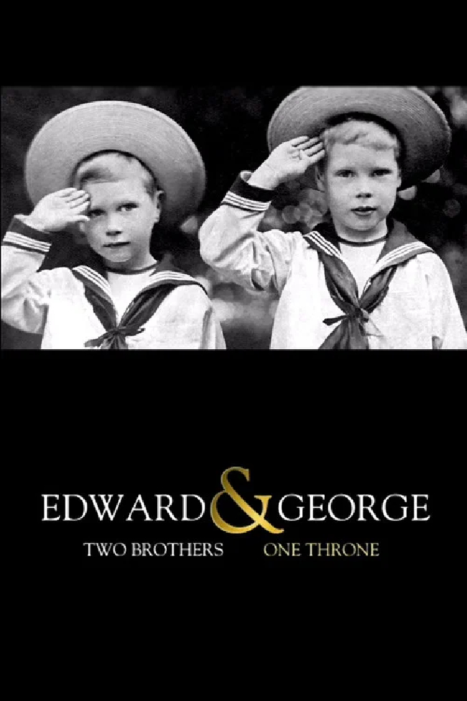 Edward & George: Two Brothers, One Throne
