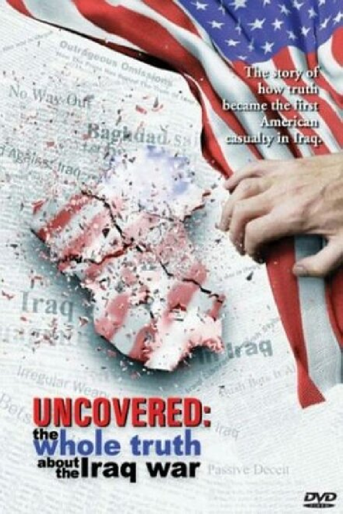 Uncovered: The Whole Truth About The Iraq War