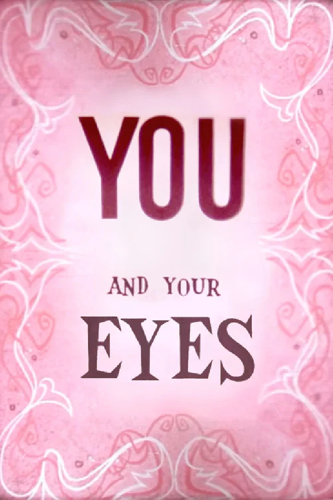 You and Your Eyes